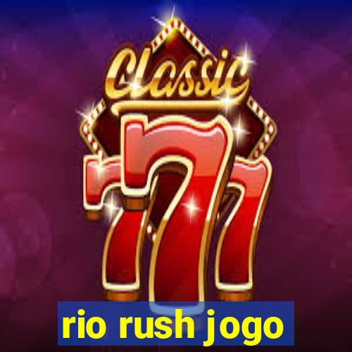 rio rush jogo